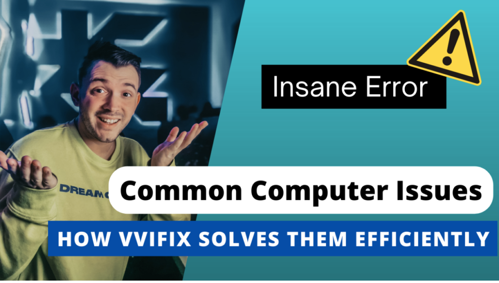 Common Computer Issues and How VVIFIX Solves Them Efficiently